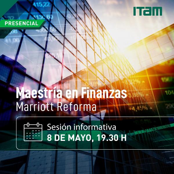 Sesión informativa de la Maestría en Finanzas del ITAM